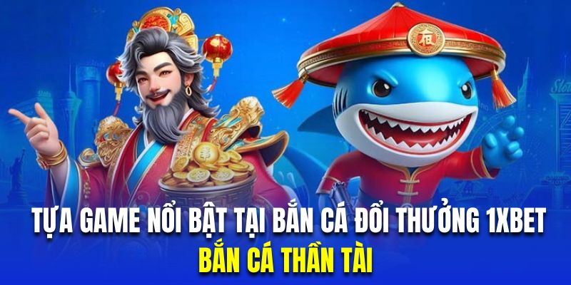 Bắn Cá 1XBET